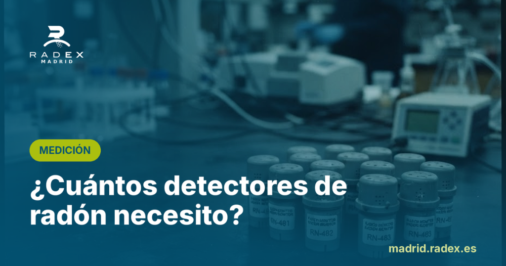 Radex Madrid — cuantos detectores radon necesito