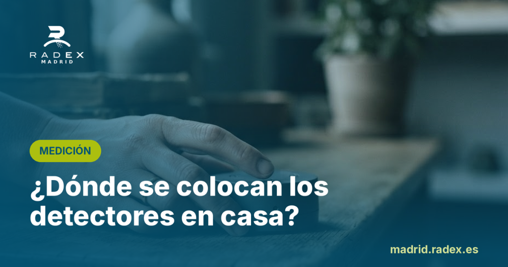 Radex Madrid — donde colocar detectores radon